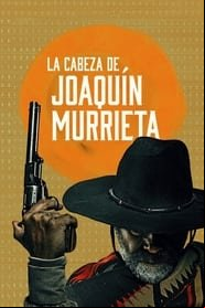 Mort ou vif Joaquín Murrieta Saison 1